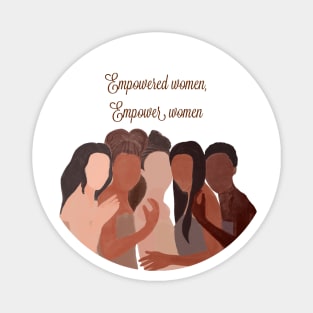 Empowered women empower women, feminist, activist, strong Magnet